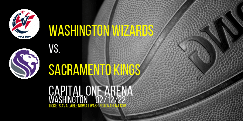 Washington Wizards vs. Sacramento Kings at Capital One Arena tickets Washington Wizards vs. Sacramento Kings at Capital One Arena