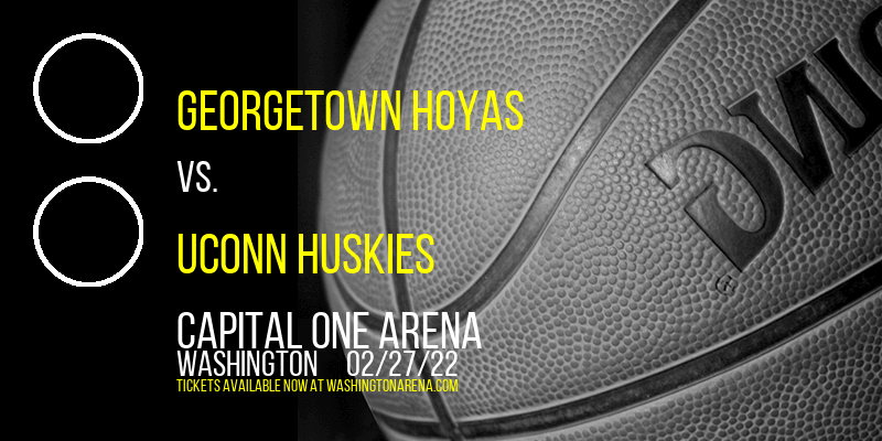 Georgetown Hoyas vs. UConn Huskies at Capital One Arena tickets Georgetown Hoyas vs. UConn Huskies at Capital One Arena