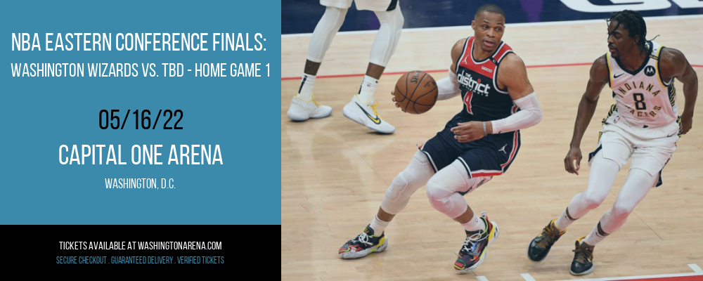 NBA Eastern Conference Finals: Washington Wizards vs. TBD - Home Game 1 (Date: TBD - If Necessary) [CANCELLED] at Capital One Arena