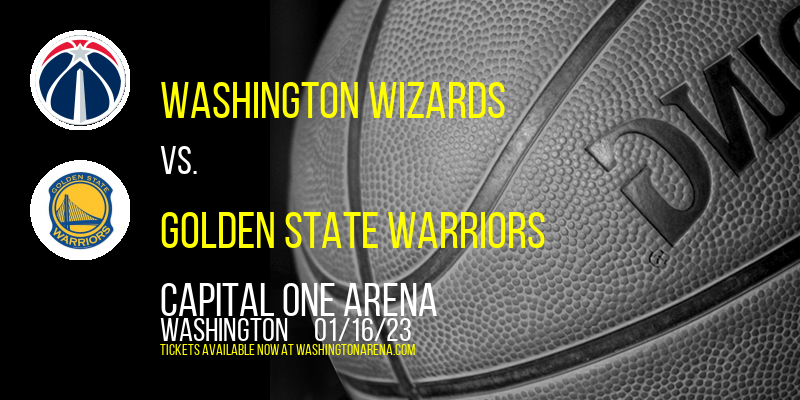 Washington Wizards vs. Golden State Warriors at Capital One Arena tickets Washington Wizards vs. Golden State Warriors at Capital One Arena