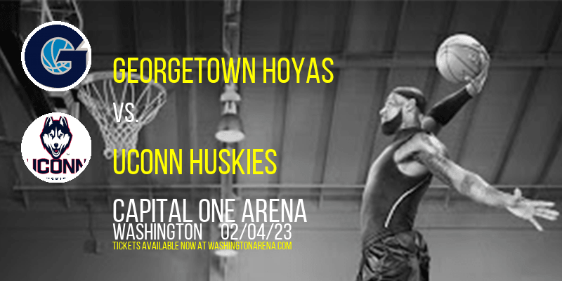 Georgetown Hoyas vs. UConn Huskies at Capital One Arena tickets Georgetown Hoyas vs. UConn Huskies at Capital One Arena