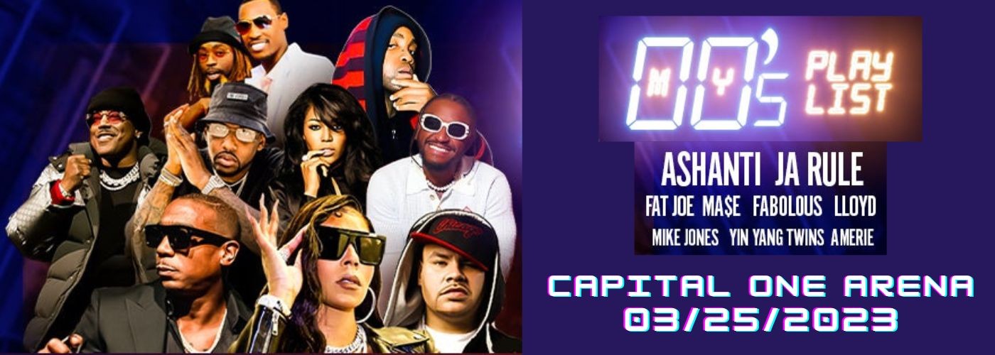 My 2000's Playlist: Ashanti, Ja Rule & Fat Joe at Capital One Arena tickets My 2000's Playlist: Ashanti, Ja Rule & Fat Joe at Capital One Arena
