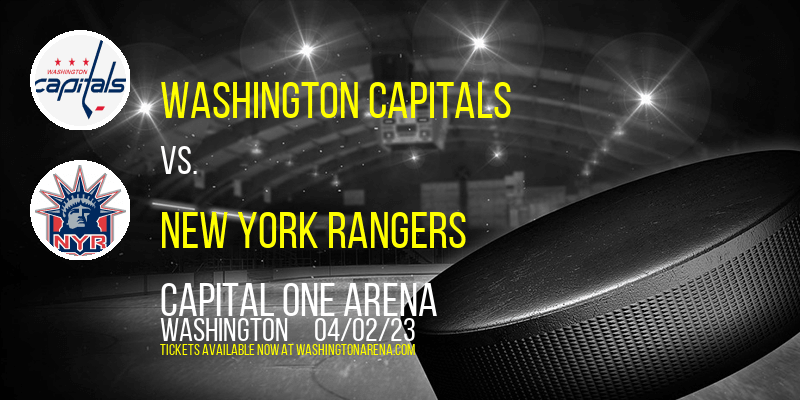 Washington Capitals vs. New York Rangers at Capital One Arena tickets Washington Capitals vs. New York Rangers at Capital One Arena