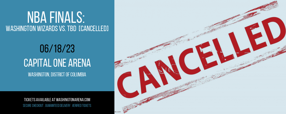 NBA Finals: Washington Wizards vs. TBD  [CANCELLED] at Capital One Arena