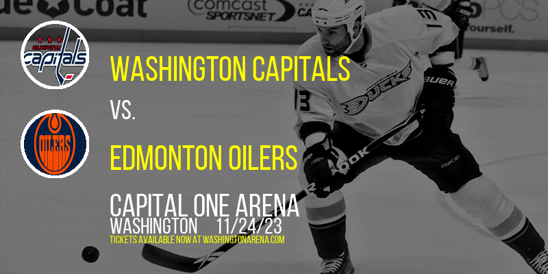 Washington Capitals vs. Edmonton Oilers at Capital One Arena