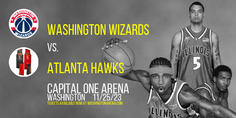 Washington Wizards vs. Atlanta Hawks at Capital One Arena