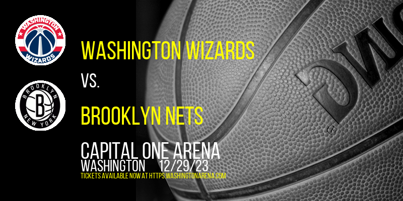 Washington Wizards vs. Brooklyn Nets at Capital One Arena