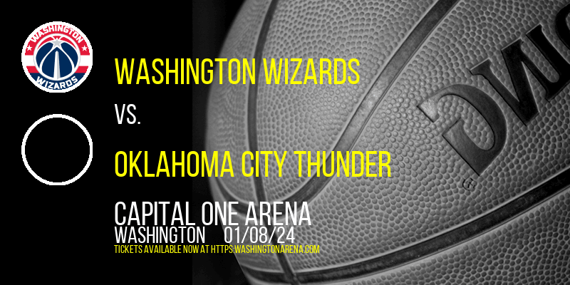 Washington Wizards vs. Oklahoma City Thunder at 