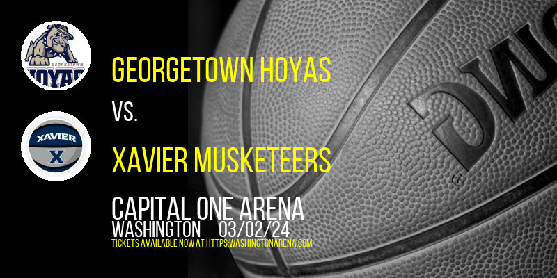 Georgetown Hoyas vs. Xavier Musketeers at Capital One Arena