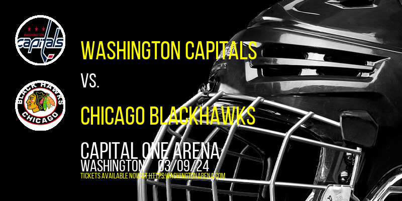 Washington Capitals vs. Chicago Blackhawks at Capital One Arena