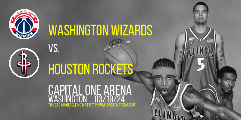 Washington Wizards vs. Houston Rockets at Capital One Arena