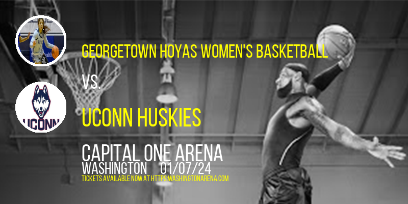 Georgetown Hoyas Women's Basketball vs. UConn Huskies [CANCELLED] at Capital One Arena