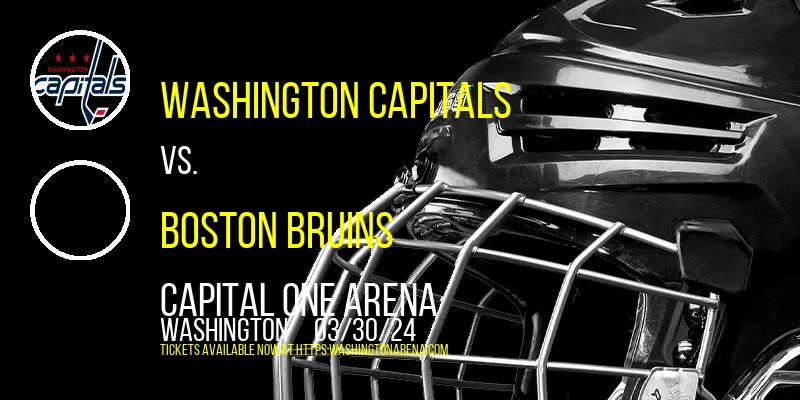 Washington Capitals vs. Boston Bruins at Capital One Arena